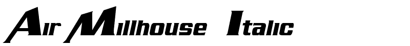 Air Millhouse  Italic font
